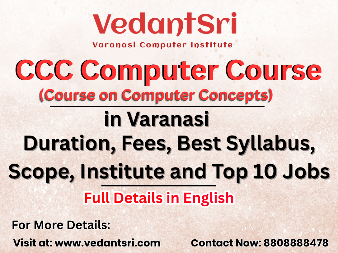 CCC Computer Course in Varanasi – Duration, Fees, Best Syllabus, Scope, Institute and Top 10 Jobs